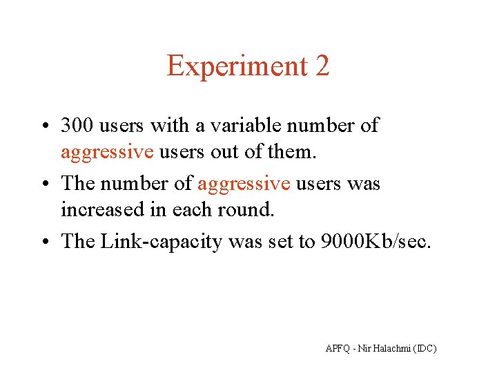 Experiment 2 • 300 users with a variable number of aggressive users out of