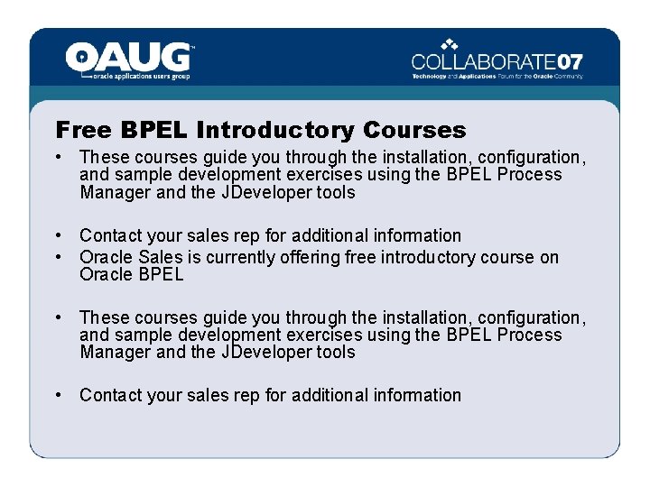 Free BPEL Introductory Courses • These courses guide you through the installation, configuration, and