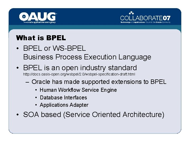 What is BPEL • BPEL or WS-BPEL Business Process Execution Language • BPEL is