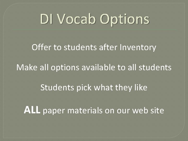 DI Vocab Options Offer to students after Inventory Make all options available to all