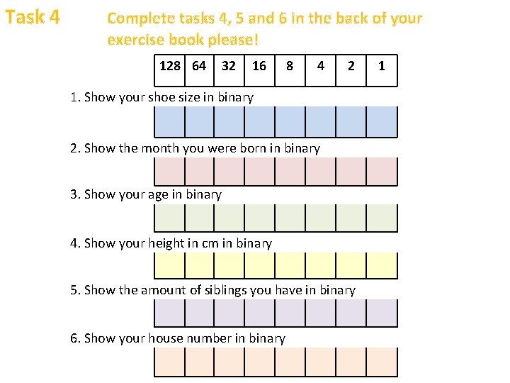 Task 4 Complete tasks 4, 5 and 6 in the back of your exercise