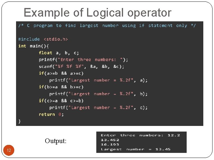 Example of Logical operator Output: 12 