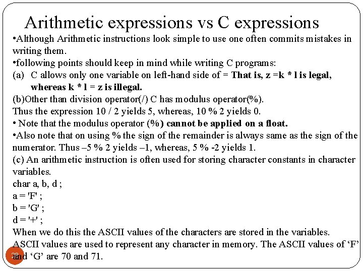 Arithmetic expressions vs C expressions • Although Arithmetic instructions look simple to use one