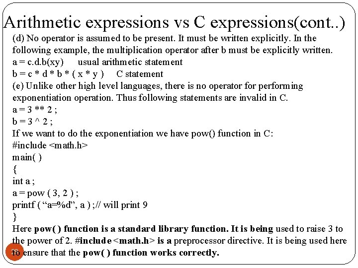 Arithmetic expressions vs C expressions(cont. . ) (d) No operator is assumed to be