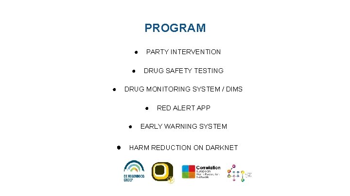 PROGRAM ● ● ● PARTY INTERVENTION DRUG SAFETY TESTING DRUG MONITORING SYSTEM / DIMS