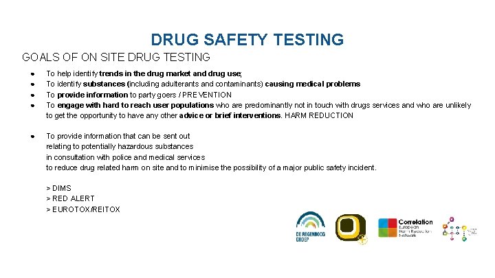 DRUG SAFETY TESTING GOALS OF ON SITE DRUG TESTING ● ● To help identify