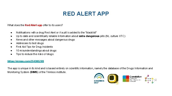 RED ALERT APP What does the Red Alert app offer to its users? ●