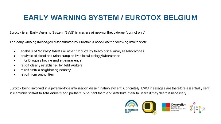 EARLY WARNING SYSTEM / EUROTOX BELGIUM Eurotox is an Early Warning System (EWS) in