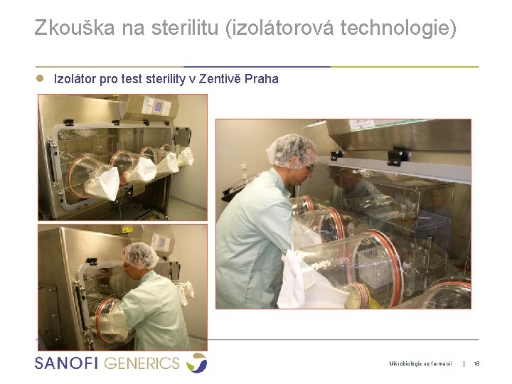 Zkouška na sterilitu (izolátorová technologie) ● Izolátor pro test sterility v Zentivě Praha Mikrobiologie