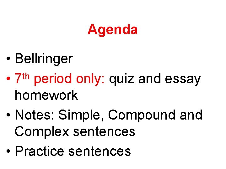 Agenda • Bellringer • 7 th period only: quiz and essay homework • Notes: