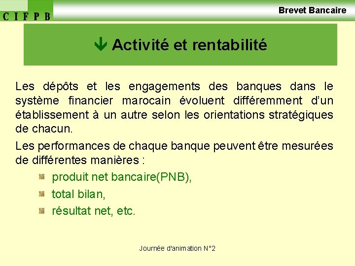  Brevet Bancaire Activité et rentabilité Les dépôts et les engagements des banques dans