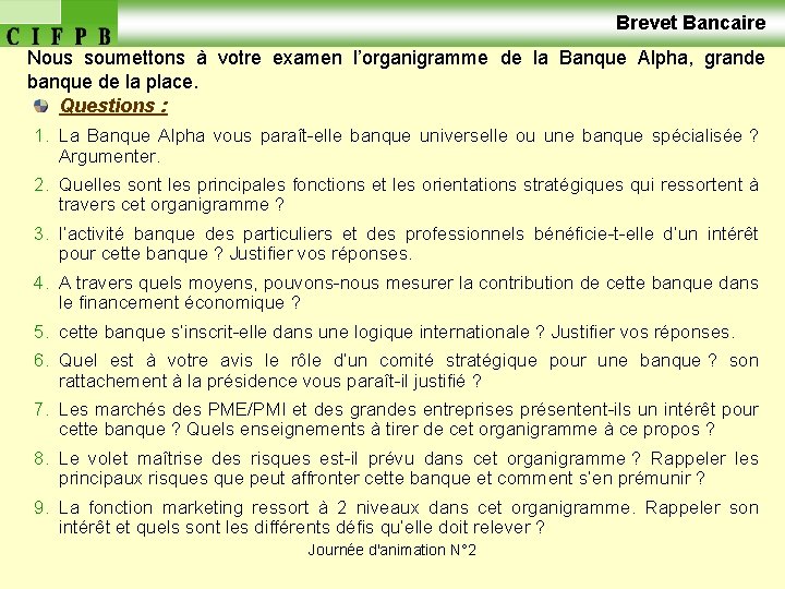  Brevet Bancaire Nous soumettons à votre examen l’organigramme de la Banque Alpha, grande