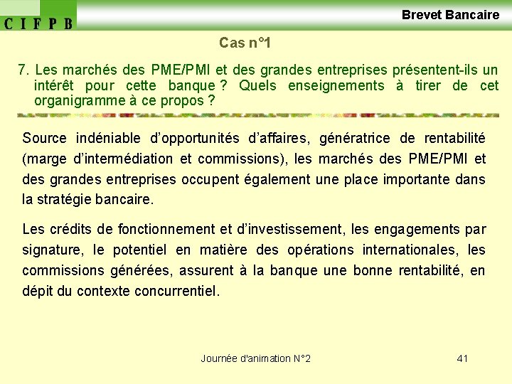  Brevet Bancaire Cas n° 1 7. Les marchés des PME/PMI et des grandes