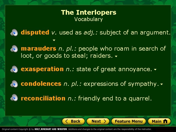 The Interlopers Vocabulary disputed v. used as adj. : subject of an argument. marauders