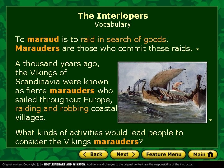 The Interlopers Vocabulary To maraud is to raid in search of goods. Marauders are