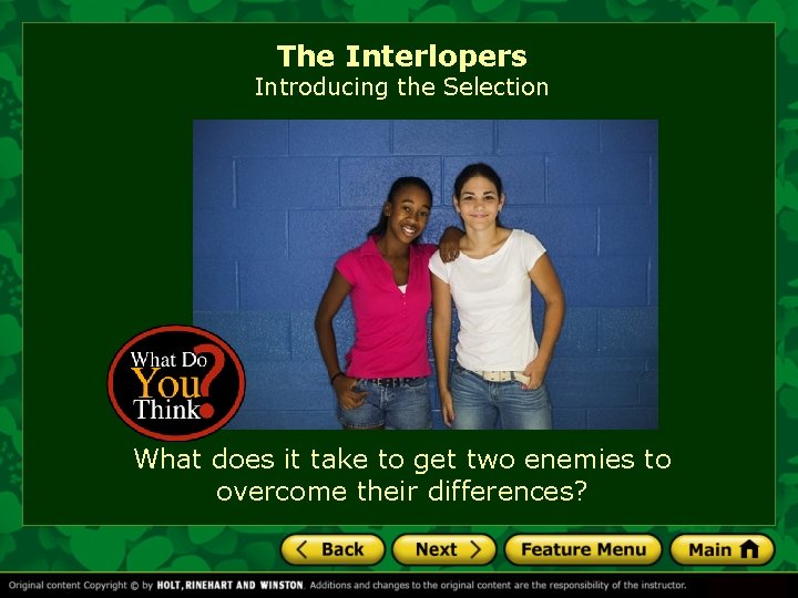 The Interlopers Introducing the Selection What does it take to get two enemies to