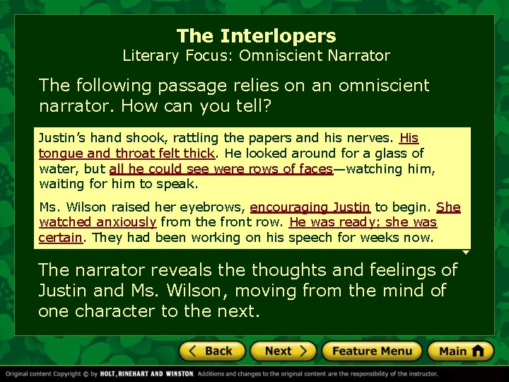 The Interlopers Literary Focus: Omniscient Narrator The following passage relies on an omniscient narrator.