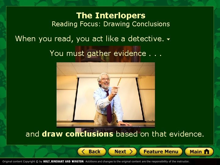 The Interlopers Reading Focus: Drawing Conclusions When you read, you act like a detective.