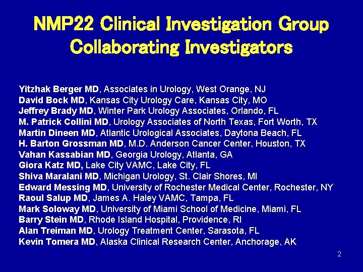 NMP 22 Clinical Investigation Group Collaborating Investigators Yitzhak Berger MD, Associates in Urology, West