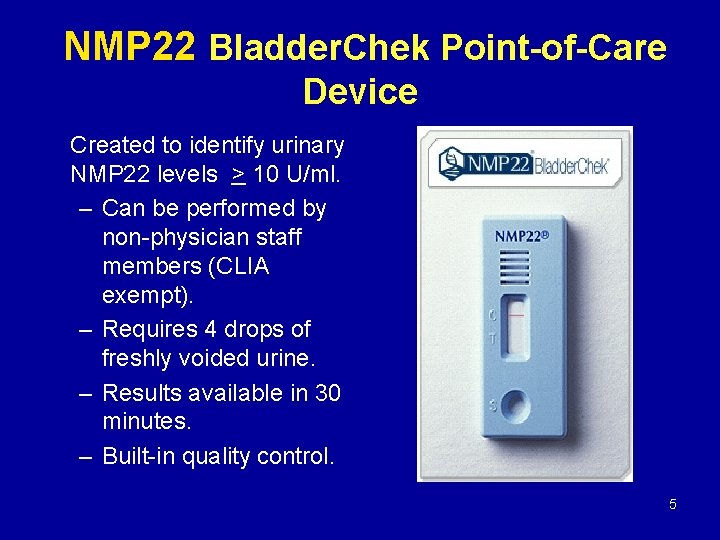 NMP 22 Bladder. Chek Point-of-Care Device Created to identify urinary NMP 22 levels >