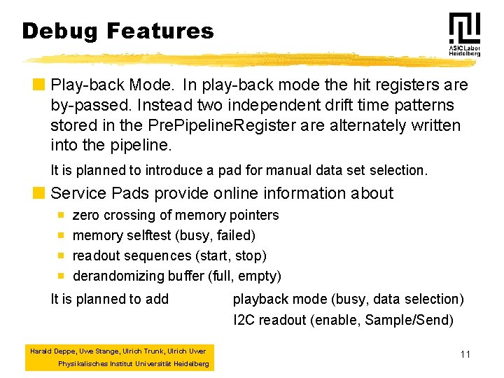 Debug Features ¢ Play-back Mode. In play-back mode the hit registers are by-passed. Instead