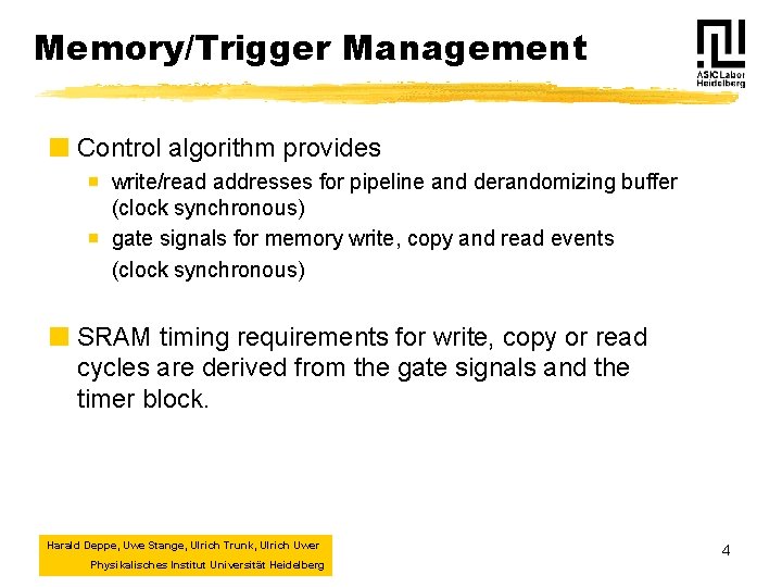 Memory/Trigger Management ¢ Control algorithm provides ¡ write/read addresses for pipeline and derandomizing buffer