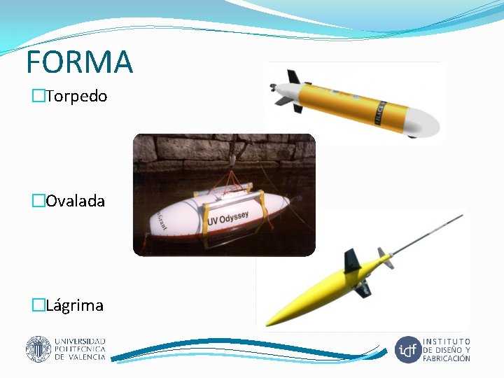 FORMA �Torpedo �Ovalada �Lágrima 