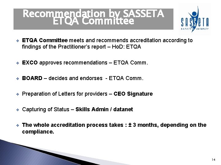 Recommendation by SASSETA ETQA Committee v ETQA Committee meets and recommends accreditation according to