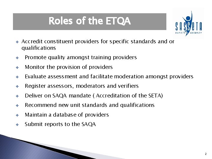 Roles of the ETQA v Accredit constituent providers for specific standards and or qualifications