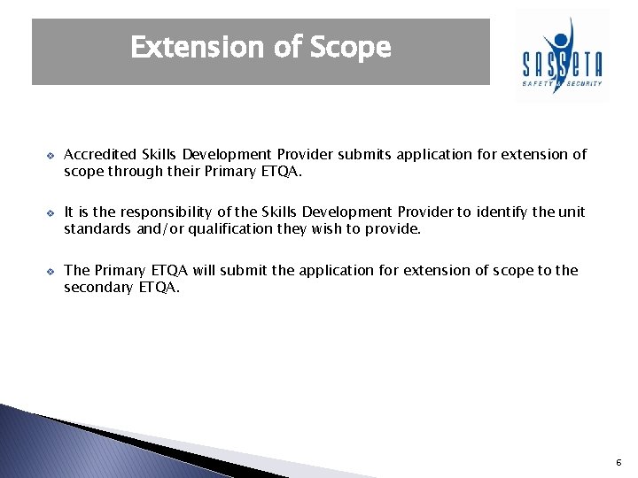 Extension of Scope v v v Accredited Skills Development Provider submits application for extension