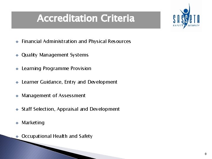 Accreditation Criteria v Financial Administration and Physical Resources v Quality Management Systems v Learning