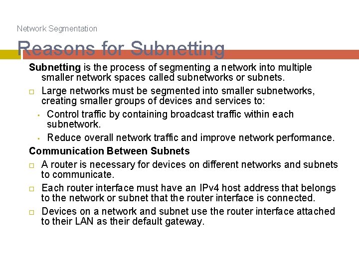 Network Segmentation Reasons for Subnetting is the process of segmenting a network into multiple