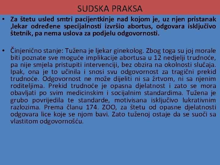 SUDSKA PRAKSA • Za štetu usled smtri pacijentkinje nad kojom je, uz njen pristanak