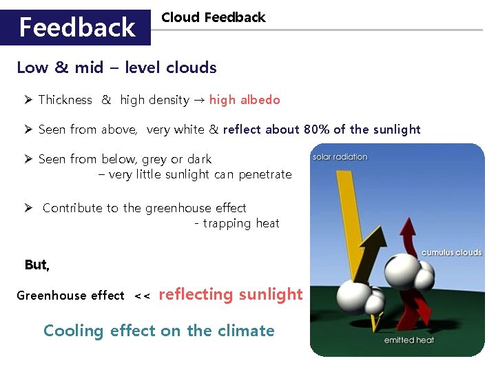 Feedback Cloud Feedback Low & mid – level clouds Ø Thickness & high density