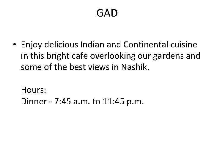 GAD • Enjoy delicious Indian and Continental cuisine in this bright cafe overlooking our