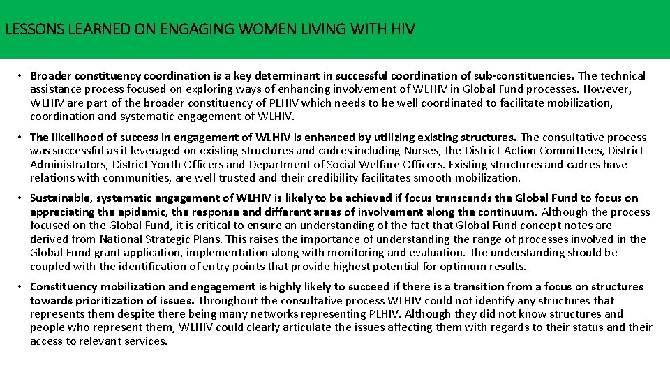 LESSONS LEARNED ON ENGAGING WOMEN LIVING WITH HIV • Broader constituency coordination is a