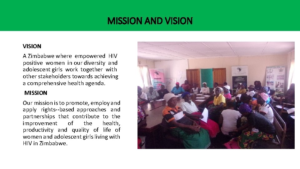 MISSION AND VISION A Zimbabwe where empowered HIV positive women in our diversity and