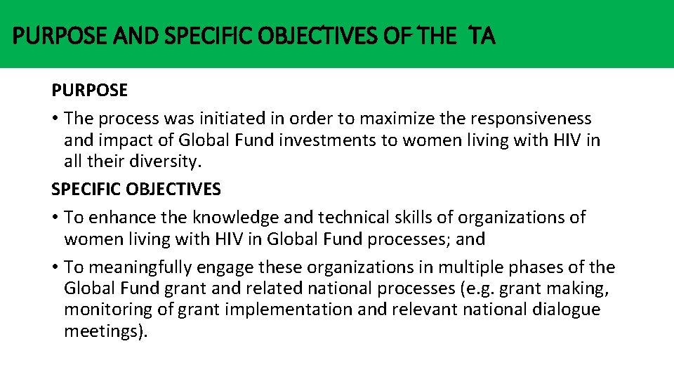 PURPOSE AND SPECIFIC OBJECTIVES OF THE TA PURPOSE • The process was initiated in