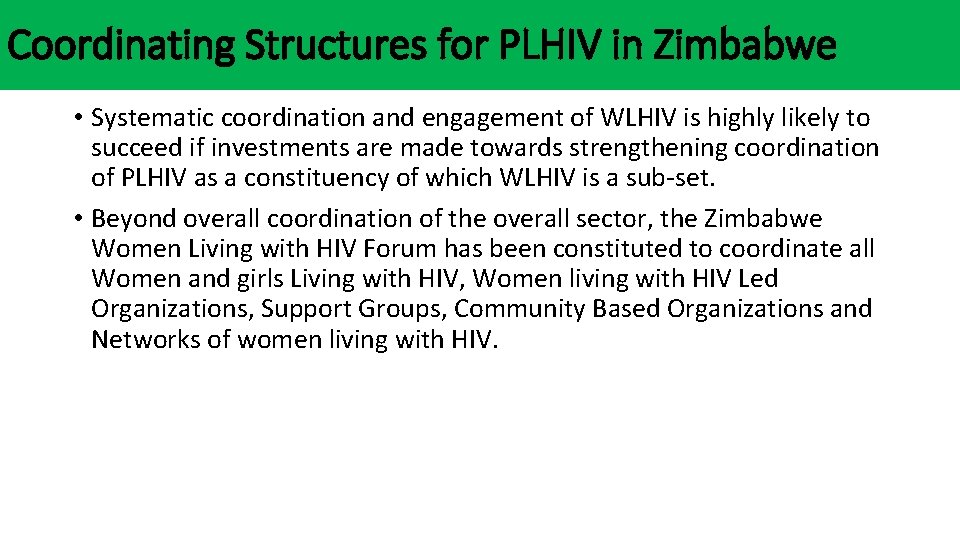 Coordinating Structures for PLHIV in Zimbabwe • Systematic coordination and engagement of WLHIV is