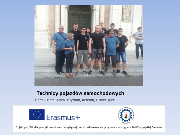 Technicy pojazdów samochodowych Bartek, Karol, Rafał, Krystian, Kordian, Dawid i Igor, 