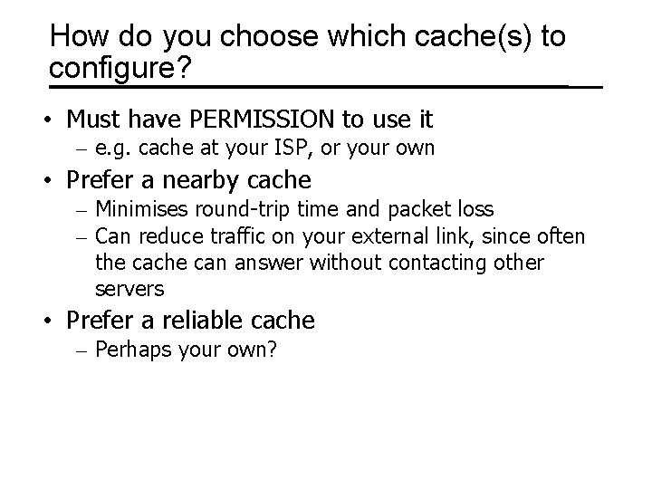 How do you choose which cache(s) to configure? • Must have PERMISSION to use