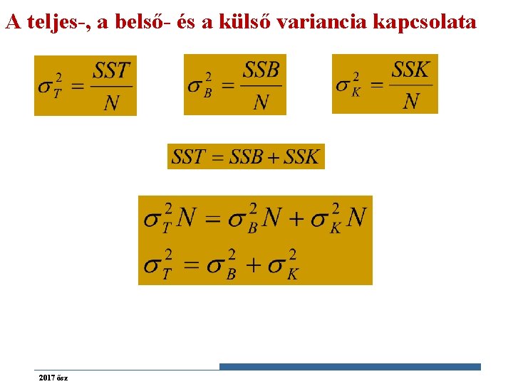 A teljes-, a belső- és a külső variancia kapcsolata 2017 ősz Gazdaságstatisztika 