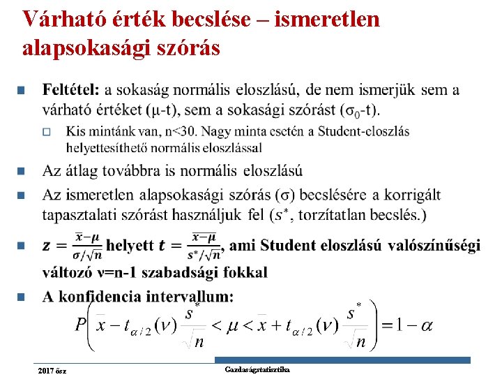 Várható érték becslése – ismeretlen alapsokasági szórás n 2017 ősz Gazdaságstatisztika 