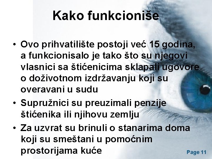 Kako funkcioniše • Ovo prihvatilište postoji već 15 godina, a funkcionisalo je tako što