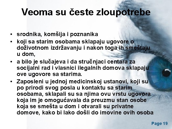 Veoma su česte zloupotrebe • srodnika, komšija i poznanika • koji sa starim osobama