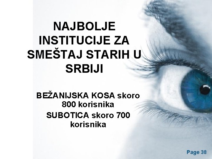 NAJBOLJE INSTITUCIJE ZA SMEŠTAJ STARIH U SRBIJI BEŽANIJSKA KOSA skoro 800 korisnika SUBOTICA skoro