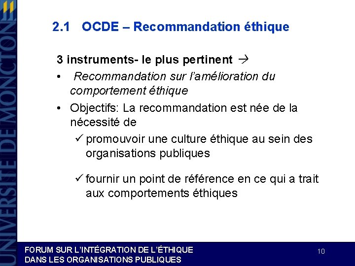 2. 1 OCDE – Recommandation éthique 3 instruments- le plus pertinent • Recommandation sur