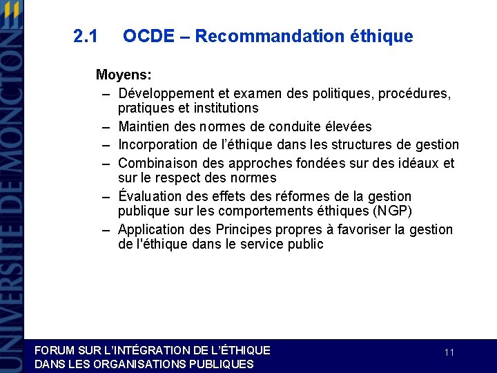 2. 1 OCDE – Recommandation éthique Moyens: – Développement et examen des politiques, procédures,