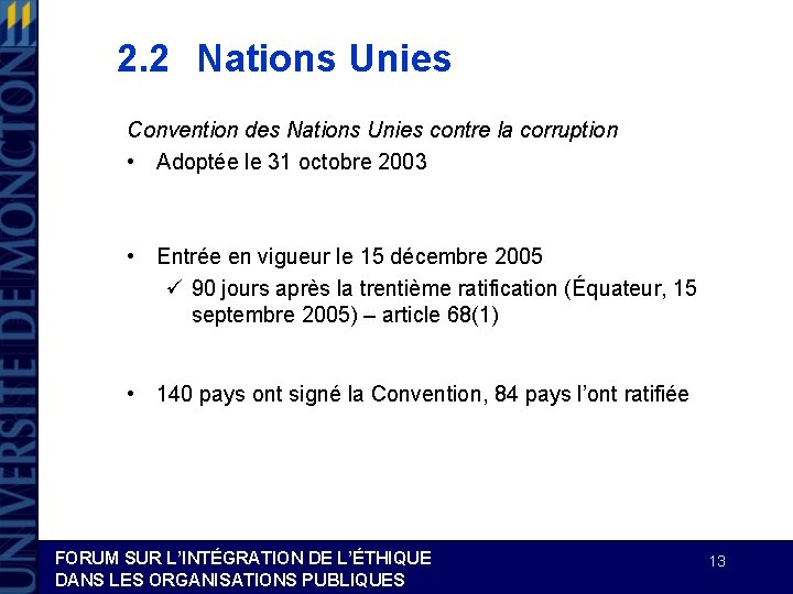 2. 2 Nations Unies Convention des Nations Unies contre la corruption • Adoptée le