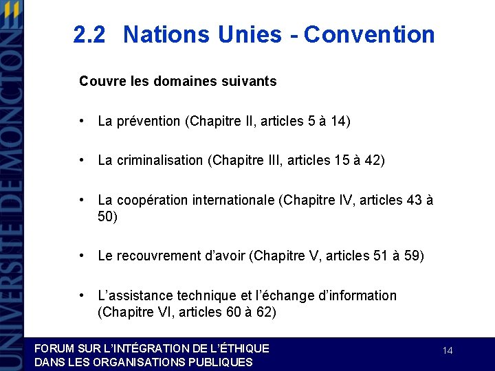 2. 2 Nations Unies - Convention Couvre les domaines suivants • La prévention (Chapitre